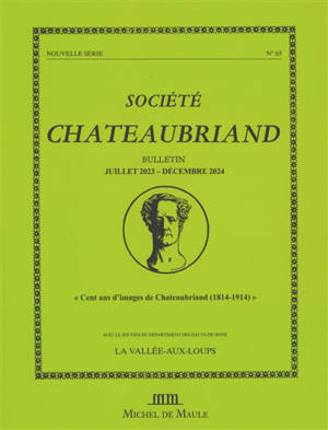 Bulletin, n° 65. "Cent ans d'images de Châteaubriand (1814-1914)"