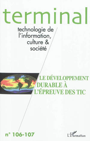 Terminal, n° 106-107. Le développement durable à l'épreuve des TIC