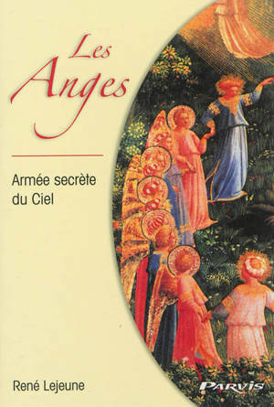 Les anges : armée secrète du ciel