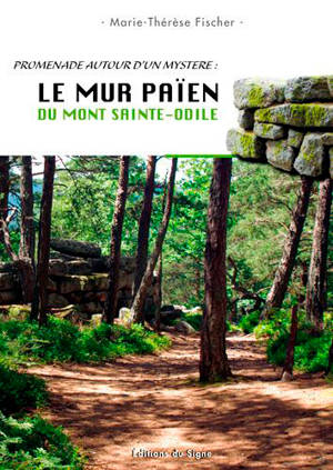 Promenade autour d'un mystère : le mur païen du mont Sainte-Odile