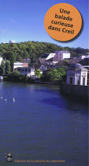 Une balade curieuse dans Creil