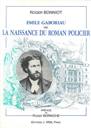 Emile Gaboriau ou la Naissance du roman policier