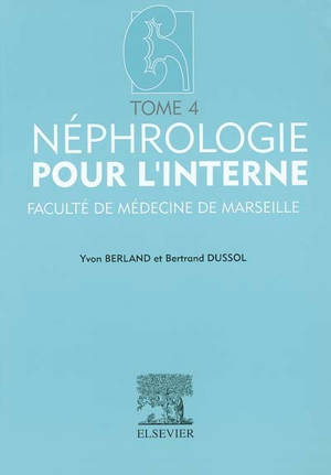 Néphrologie pour l'interne : Faculté de médecine de Marseille. Vol. 4