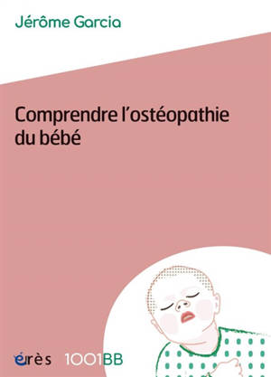 Comprendre l'ostéopathie du bébé
