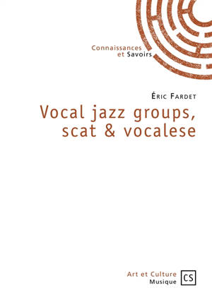 Vocal jazz groups, scat & vocalese