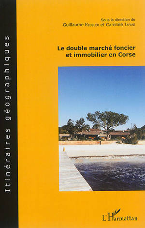 Le double marché foncier et immobilier en Corse