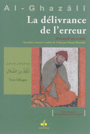 La délivrance de l'erreur. Al- munqidh min al-dalal
