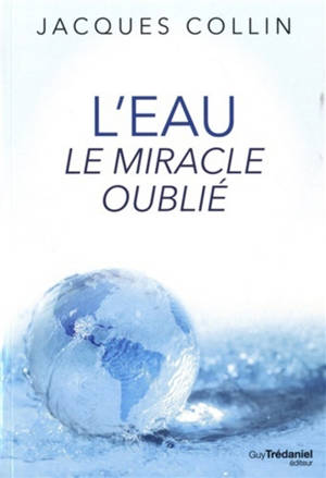 L'eau, le miracle oublié
