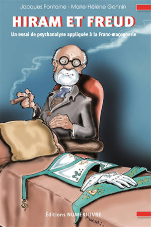 Hiram et Freud : un essai de psychanalyse appliquée à la franc-maçonnerie