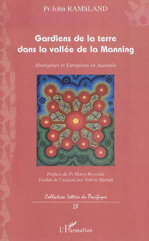 Gardiens de la terre dans la vallée de la Manning : Aborigènes et Européens en Australie