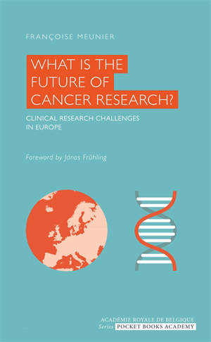 What is the future of cancer research ? : clinical research challenges in Europe