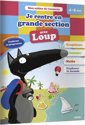 Je rentre en grande section avec Loup : 4-5 ans, de la moyenne à la grande section