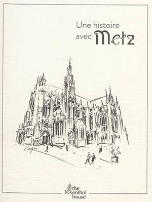 Une histoire avec Metz : cathédrale Saint-Etienne