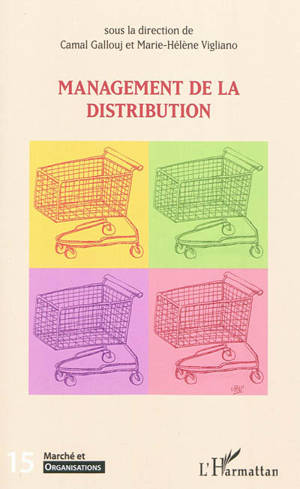 Marché & organisations, n° 15. Management de la distribution