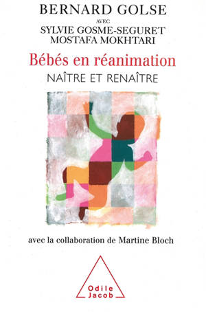 Bébés en réanimation : naître et renaître