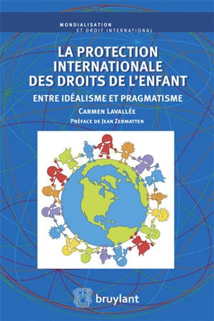 La protection internationale des droits de l'enfant : entre idéalisme et pragmatisme