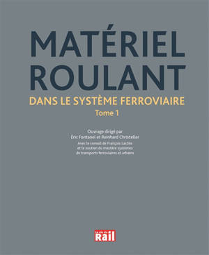Matériel roulant dans le système ferroviaire. Vol. 1