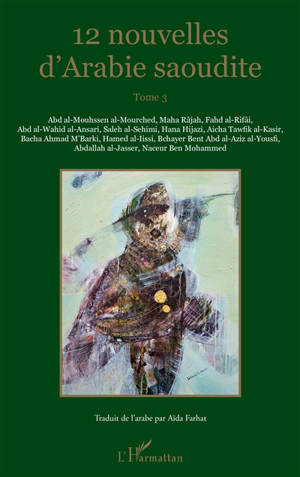 12 nouvelles d'Arabie saoudite. Vol. 3
