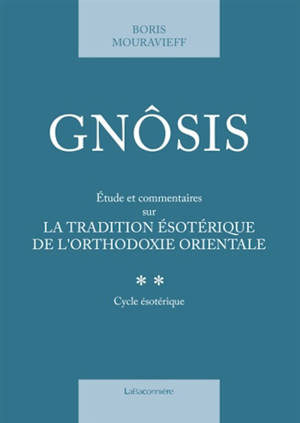 Gnôsis. Vol. 2. Cycle mésotérique : étude et commentaires sur la tradition ésotérique de l'orthodoxie orientale