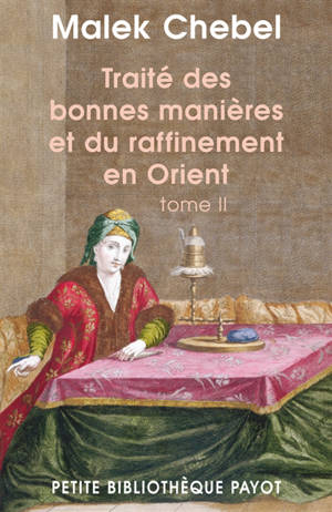 Traité des bonnes manières et du raffinement en Orient. Vol. 2
