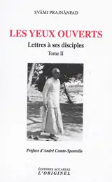Lettres à ses disciples. Vol. 2. Les yeux ouverts