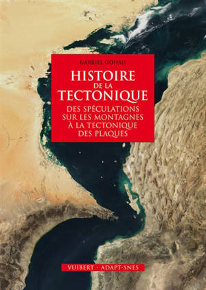 Histoire de la tectonique : des spéculations sur les montagnes à la tectonique des plaques