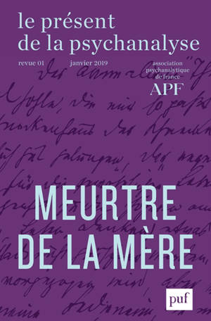 Le présent de la psychanalyse, n° 1. Meurtre de la mère