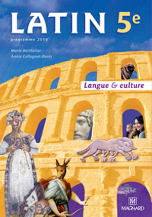 Latin 5e : langue & culture : programme 2010