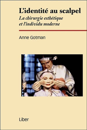 L'identité au scalpel : la chirurgie esthétique et l'individu moderne