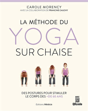 La méthode du yoga sur chaise : des postures pour stimuler le corps des + de 60 ans