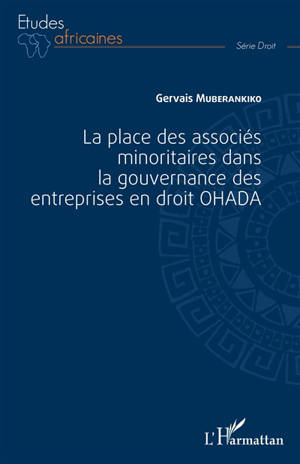 La place des associés minoritaires dans la gouvernance des entreprises en droit OHADA