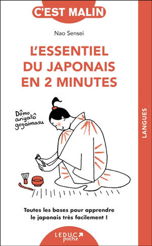 L'essentiel du japonais en 2 minutes : toutes les bases pour apprendre le japonais très facilement !
