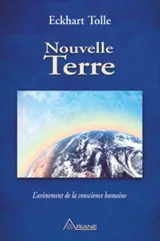 Nouvelle terre : l'avènement de la conscience humaine