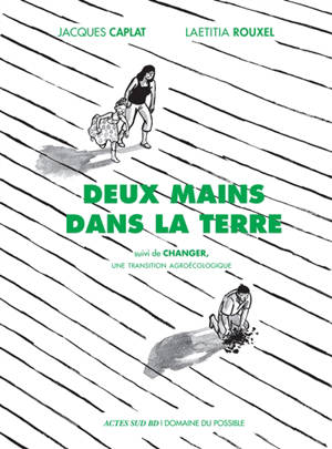 Deux mains dans la terre. Changer, une transition agroécologique