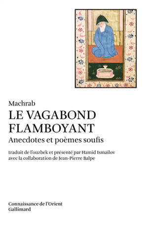Le Vagabond flamboyant : anecdotes et poèmes soufis