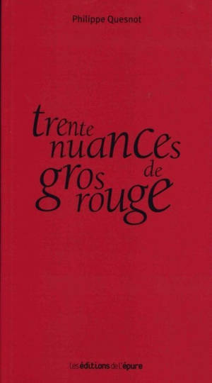 Trente nuances de gros rouge