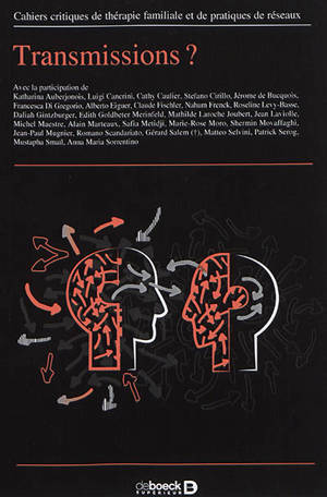 Cahiers critiques de thérapie familiale et de pratiques de réseaux, n° 62. Transmissions ?