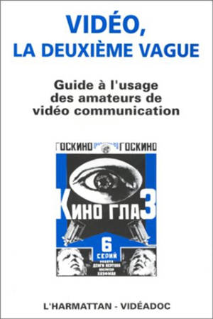 Vidéo, la deuxième vague : guide à l'usage des amateurs de vidéo communication