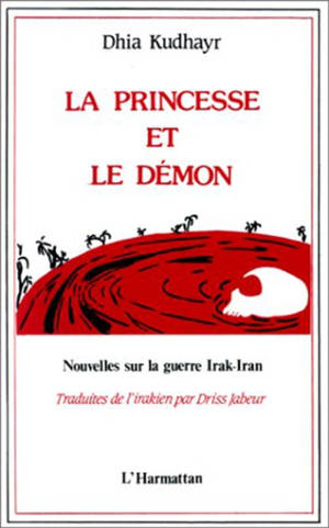 La princesse et le démon : nouvelles sur la guerre Irak-Iran