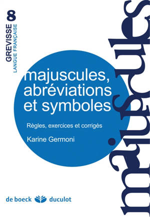Majuscules, abréviations et symboles : règles, exercices et corrigés