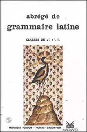 Abrégé de grammaire latine : classe de 2e et 1re, terminale