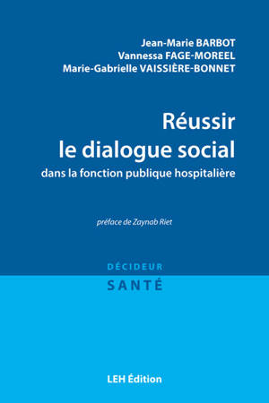 Réussir le dialogue social dans la fonction publique hospitalière