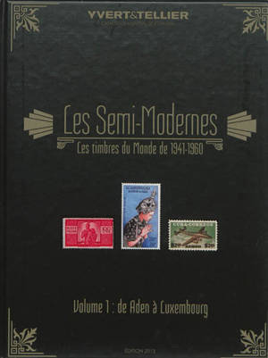Catalogue des timbres semi-modernes du monde 1941-1960. Vol. 1. Aden à Luxembourg