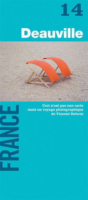 Deauville, France : ceci n'est pas une carte mais un voyage photographique