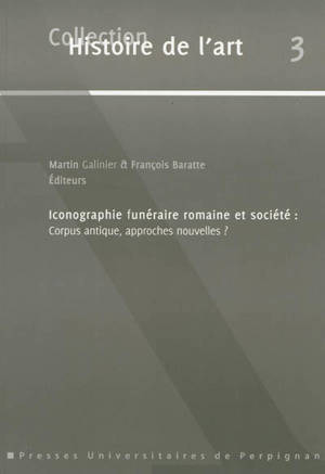 Iconographie funéraire romaine et société : corpus antique, approches nouvelles ?