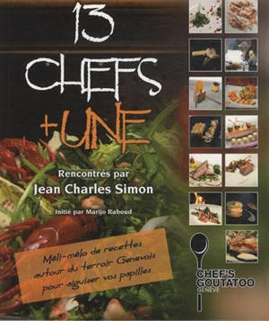 13 chefs + une : rencontrés par Jean-Charles Simon