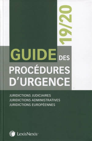Guide des procédures d'urgence 2019-2020 : juridictions judiciaires, juridictions administratives, juridictions européennes