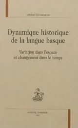 Dynamique historique de la langue basque : variation dans l'espace et changement dans le temps
