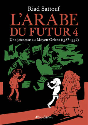 L'Arabe du futur. Vol. 4. Une jeunesse au Moyen-Orient (1987-1992)