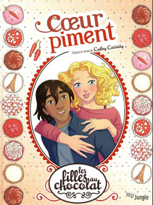 Les filles au chocolat. Volume 10, Coeur piment